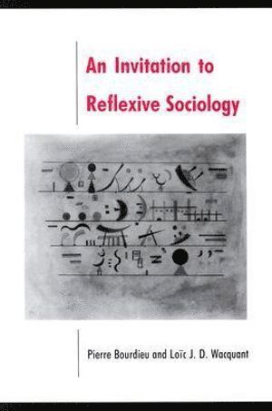 Invitation to Reflexive Sociology (häftad)