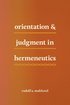Orientation and Judgment in Hermeneutics