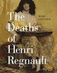 The Deaths of Henri Regnault (inbunden)
