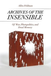 Archives of the Insensible (e-bok)