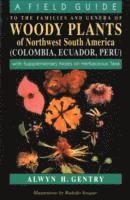 Field Guide to the Families and Genera of Woody Plants of Northwest South America (häftad)