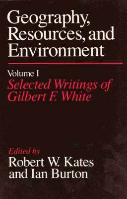 Geography, Resources and Environment: v. 1 Selected Writings Ed.R.W.Kates & I.Burton (inbunden)