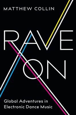 Rave on: Global Adventures in Electronic Dance Music (hftad)