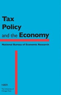 Tax Policy and the Economy, Volume 33 (inbunden)
