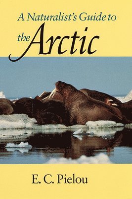 A Naturalist's Guide to the Arctic (hftad)