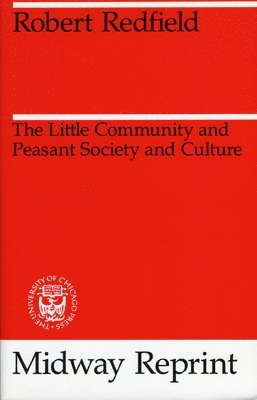 Little Community and Peasant Society and Culture (inbunden)