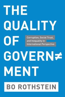 QUALITY OF GOVERNMENT - CORRUPTION, SOCIALTRUST AND INEQUALITY IN INTERNATIONAL PERSPECTIVE (hftad)
