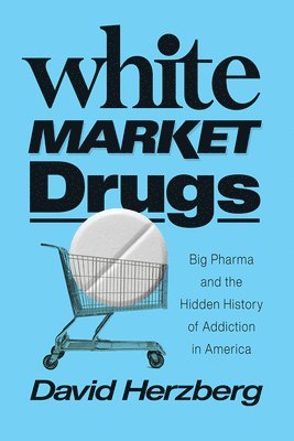 White Market Drugs (inbunden)