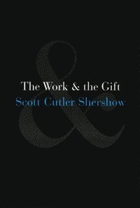 The Work and the Gift (inbunden)