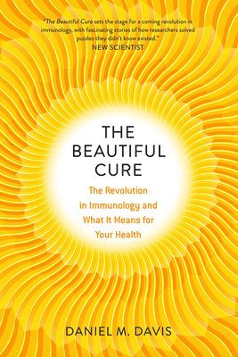 The Beautiful Cure: The Revolution in Immunology and What It Means for Your Health (häftad)
