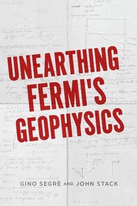 Unearthing Fermi's Geophysics (inbunden)