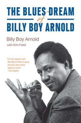 Blues Dream of Billy Boy Arnold (inbunden)
