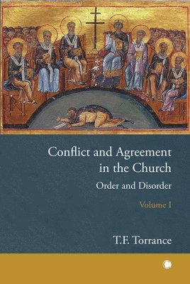 Conflict and Agreement in the Church, Volume 1 (h�ftad)