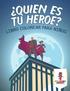 ¿Quién Es Tu Héroe?