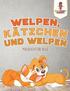 Welpen, Ktzchen und Welpen