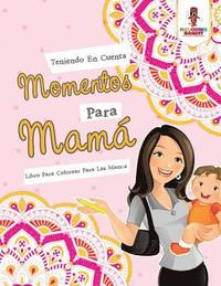 Teniendo En Cuenta Momentos Para Mama (hftad)
