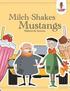 Milch-Shakes, Mustangs