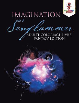 Imagination S'enflammer (inbunden)