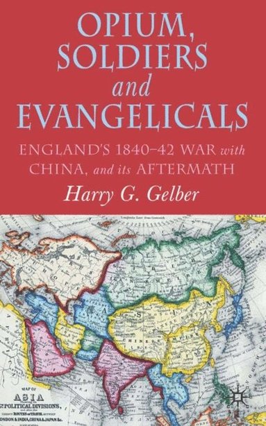 Opium, Soldiers and Evangelicals (e-bok)