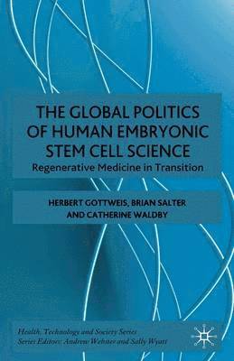 The Global Politics of Human Embryonic Stem Cell Science (inbunden)