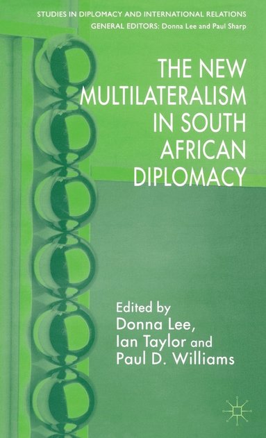 The New Multilateralism in South African Diplomacy (inbunden)
