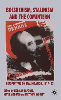 Bolshevism, Stalinism and the Comintern (inbunden)