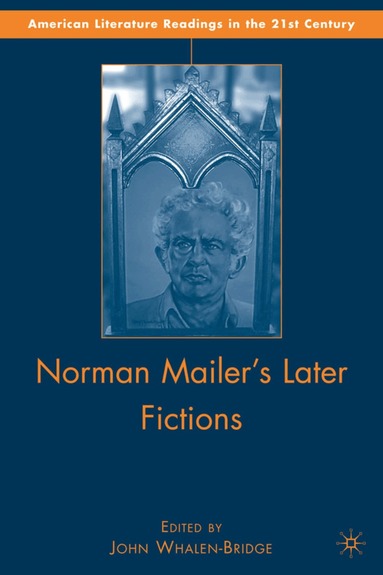 Norman Mailer's Later Fictions (h�ftad)