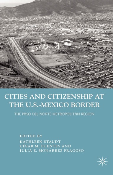Cities and Citizenship at the U.S.-Mexico Border (h�ftad)
