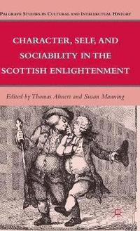 Character, Self, and Sociability in the Scottish Enlightenment (inbunden)