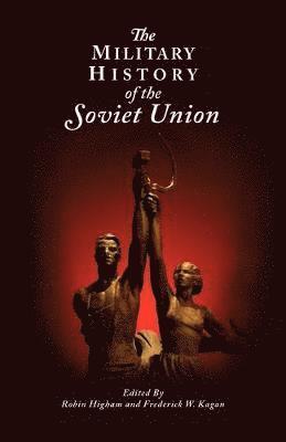 The Military History of the Soviet Union (hftad)