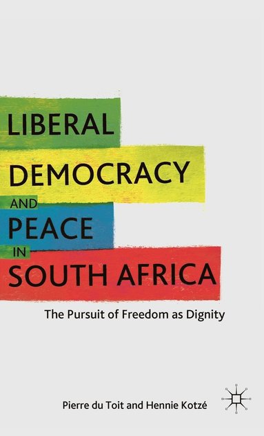 Liberal Democracy and Peace in South Africa (inbunden)