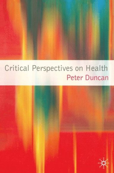 Critical Perspectives on Health (inbunden)