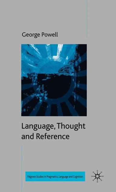Language, Thought and Reference (inbunden)