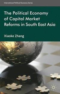 The Political Economy of Capital Market Reforms in Southeast Asia (inbunden)