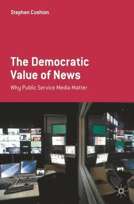 The Democratic Value of News (inbunden)