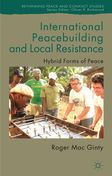 International Peacebuilding and Local Resistance (häftad)