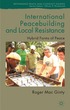 International Peacebuilding and Local Resistance
