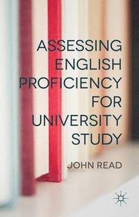 Assessing English Proficiency for University Study (inbunden)
