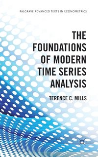 The Foundations of Modern Time Series Analysis (inbunden)