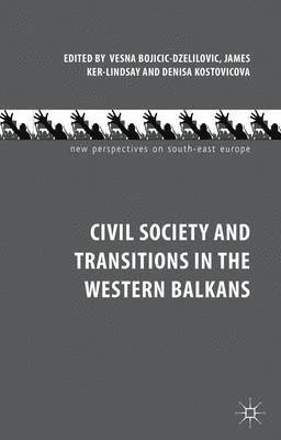 Civil Society and Transitions in the Western Balkans (inbunden)