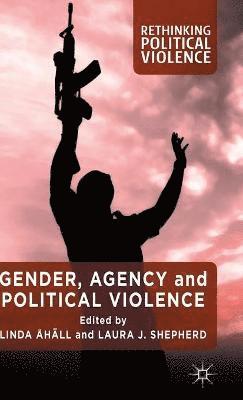 Gender, Agency and Political Violence (inbunden)