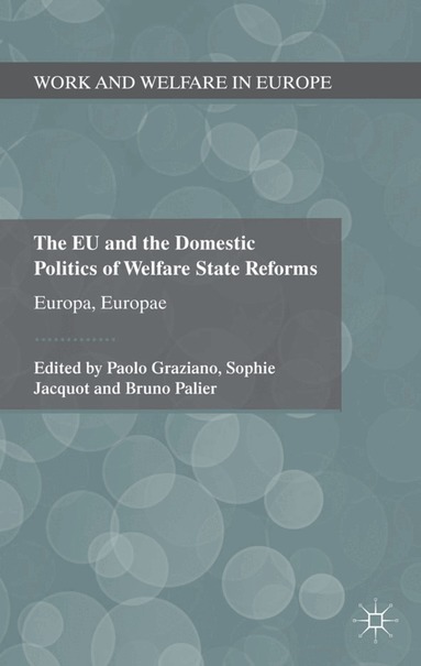 EU and the Domestic Politics of Welfare State Reforms (h�ftad)