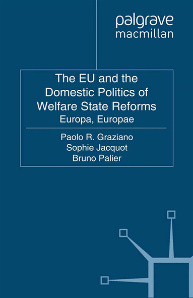 EU and the Domestic Politics of Welfare State Reforms (inbunden)
