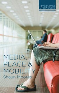 Media, Place and Mobility (e-bok)