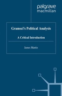 Gramsci's Political Analysis (e-bok)