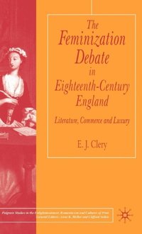 Feminization Debate in Eighteenth-Century England (e-bok)