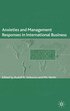 Anxieties and Management Responses in International Business