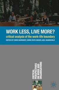 Work Less, Live More? (häftad)
