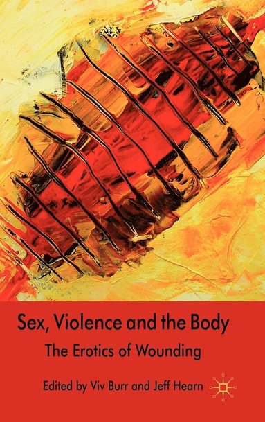Sex, Violence and the Body (inbunden)