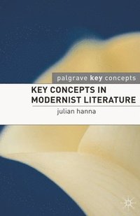 Key Concepts in Modernist Literature (hftad)